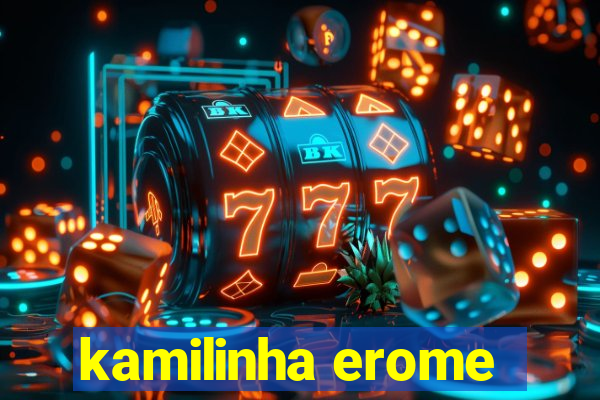 kamilinha erome